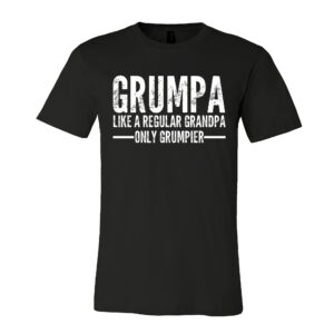 Gift for Grandpa, Grumpa Like a Regular Grandpa Only Grumpier T-shirt - Mens T-Shirt