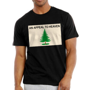 An Appeal To Heaven, Pine Tree Patriotic T-Shirt TPT1973TS