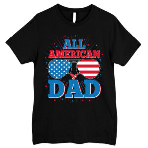 Gifts For Dad - All American Dad, Father's Day, 4th Of July Gifts For Dad - Mens Shirts