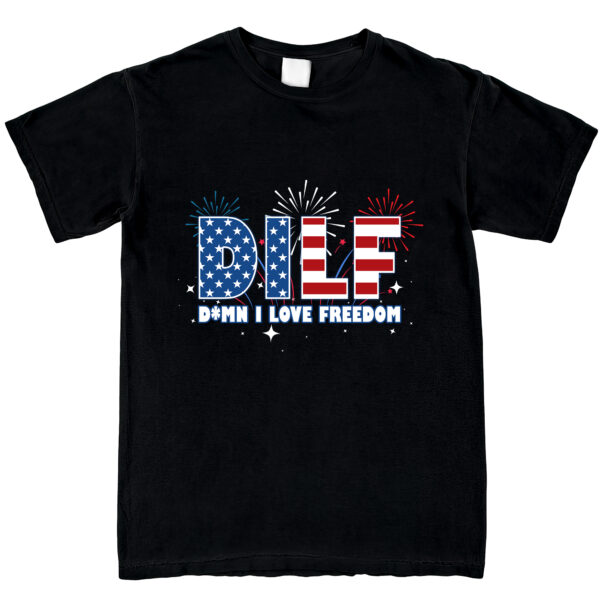 Patriotic Funny Gifts - DILF I Love Freedom, Independence Day, 4th Of July Gifts - Unisex Crewneck Shirts