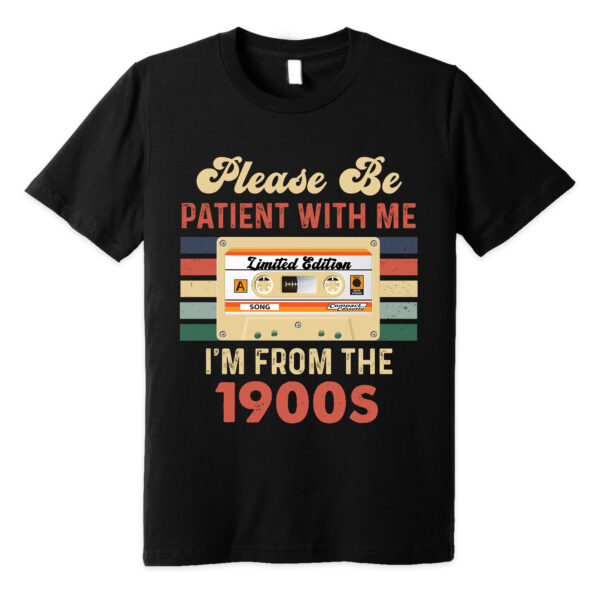 Gifts For Men - Please Be Patient With Me I'm From The 1900s, Dad, Grandpa Gifts - Mens Shirts