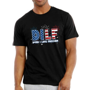 Patriotic Funny Gifts - DILF I Love Freedom, Independence Day, 4th Of July Gifts - Mens Shirts