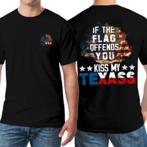 Texas Patriot America, If The Flag Offends You Kiss My Texass T-Shirt HTT97HVN